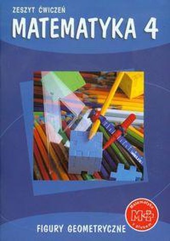 Matematyka z plusem. Figury geometryczne. Klasa 4 ćwiczenia - szkoła podstawowa