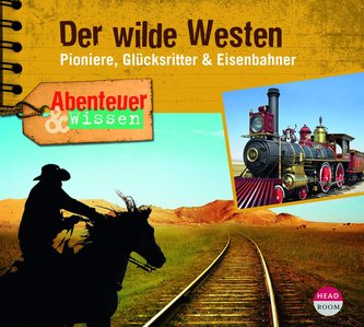 Abenteuer & Wissen: Der wilde Westen