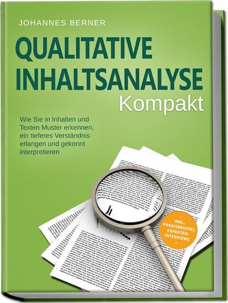 Qualitative Inhaltsanalyse - Kompakt: Wie Sie in Inhalten und Texten Muster erkennen, ein tieferes Verständnis erlangen und geko