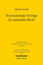 Transnationale Verträge im nationalen Recht