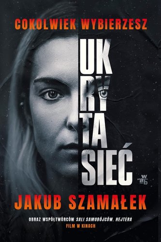 Ukryta sieć Cokolwiek wybierzesz Tom 1