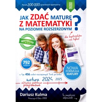 Jak zdać maturę z matematyki na poziomie rozszerzonym? Dla bystrzaków i nie tylko