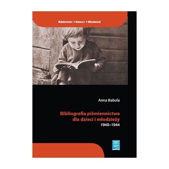 Bibliografia piśmiennictwa dla dzieci i młodzieży 1940–1944