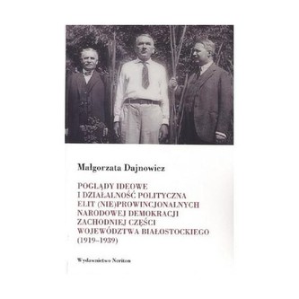 Poglądy ideowe i działalność polityczna elit (nie)prowincjonalnych ...