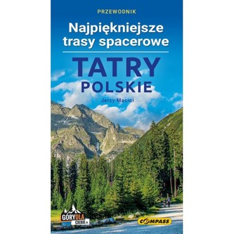 Tatry Polskie Najpiękniejsze trasy spacerowe