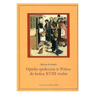 Opieka społeczna w Polsce do końca XVIII wieku