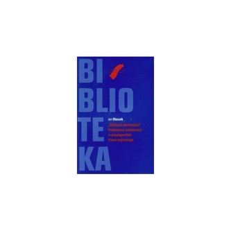 Nieliczni ekstermiści. Podziemna Solidarność w propagandzie stanu wojennego