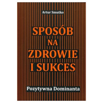 Sposób na zdrowie i sukces