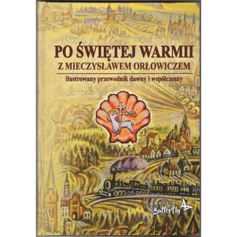 Po Świętej Warmii z Mieczysławem Orłowiczem