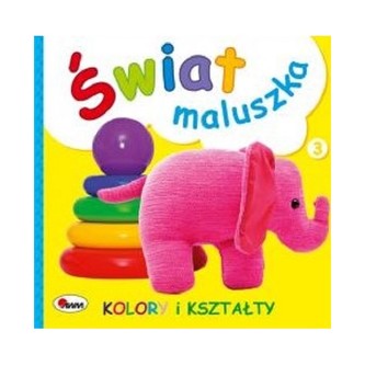 Świat maluszka Kolory i kształty