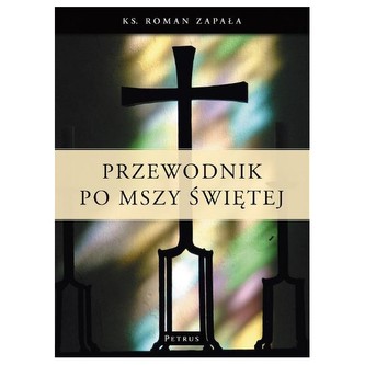 Przewodnik po Mszy Świętej