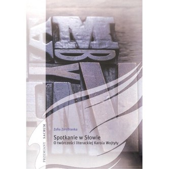 Spotkanie w Słowie O twórczości literackiej Karola Wojtyły