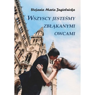 Wszyscy jesteśmy zbłąkanymi owcami