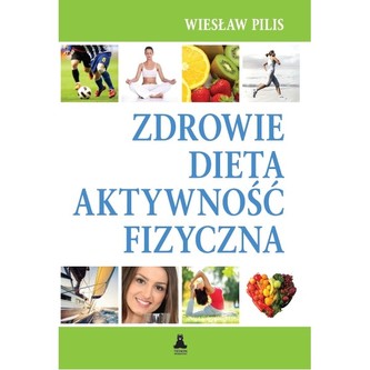 Zdrowie, dieta, atywność fizyczna