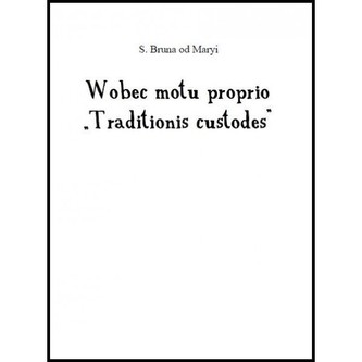 Wobec motu Proprio „Traditionis custodes”