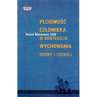Płciowość człowieka w kontekście wychowania osoby ludzkiej