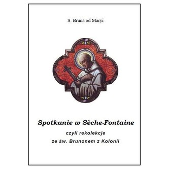 Spotkanie w Sèche-Fontaine czyli rekolekcje ze św. Brunonem z Kolonii