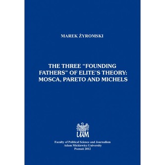 The three “founding fathers” of elite’s theory: Mosca, Pareto and Michels