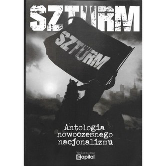 Szturm. Antologia nowoczesnego nacjonalizmu