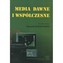 Media dawne i współczesne t.II
