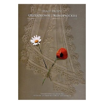 Małe prozy Orzeszkowej i Konopnickiej