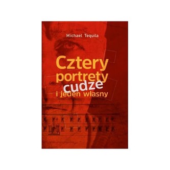 Cztery portrety cudze i jeden własny