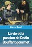 La vie et la passion de Dodin Bouffant gourmet
