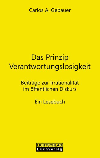 Das Prinzip Verantwortungslosigkeit