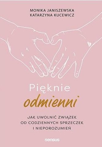Pięknie odmienni. Jak uwolnić związek od...