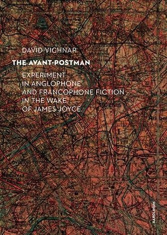 The Avant-Postman Experiment in Anglophone and Francophone Fiction in the Wake of James Joyce