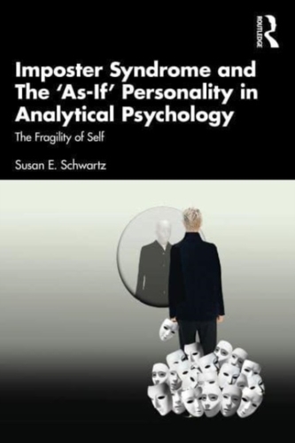 Imposter Syndrome and The 'As-If' Personality in Analytical Psychology