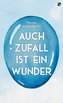 Auch Zufall ist ein Wunder