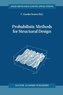 Probabilistic Methods for Structural Design