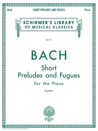 Short Preludes and Fugues: Schirmer Library of Classics Volume 15 Piano Solo