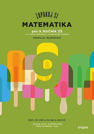 Zopakuj si: Matematika pre 9. ročník ZŠ