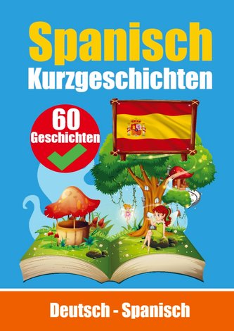 Kurzgeschichten auf Spanisch | Spanisch und Deutsch Nebeneinander | Für Kinder geeignet