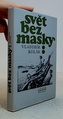Svět bez masky