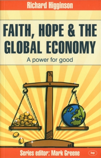 Faith, Hope & the Global Economy
