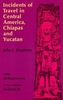Incidents of Travel in Central America, Chiapas and Yucatan: v. 2
