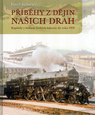 Příběhy z dějin našich drah