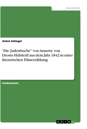 "Die Judenbuche" von Annette von Droste-Hülshoff aus dem Jahr 1842 in einer literarischen Filmerzählung
