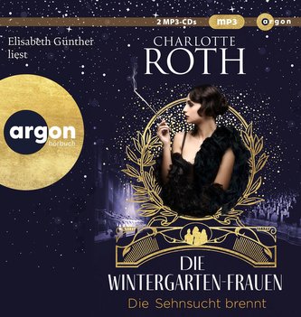 Die Wintergarten-Frauen. Die Sehnsucht brennt