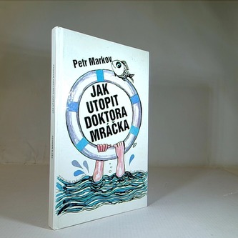 Jak utopit doktora Mráčka