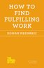How to Find Fulfilling Work