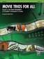 Movie Trios for All: Horn in F: Playable on Any Three Instruments or Any Number of Instruments in Ensemble, Level 1-4