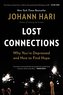 Lost Connections: Why You're Depressed and How to Find Hope