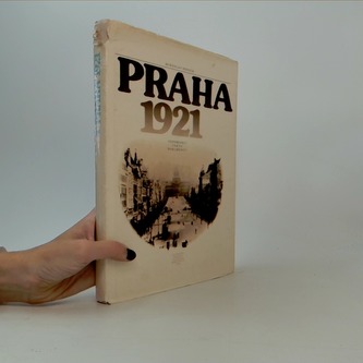 Praha 1921. Vzpomínky, fakta, dokumenty