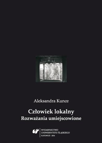 Człowiek lokalny. Rozważania umiejscowione Człowiek lokalny. Rozważania umiejscowione