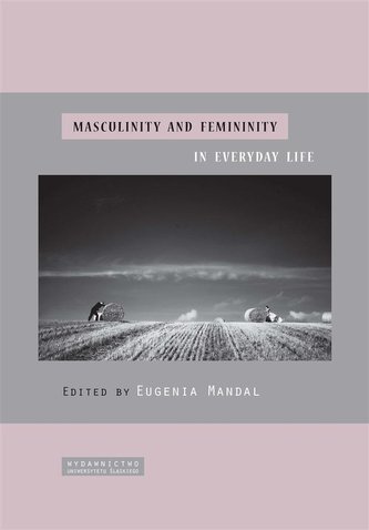 Masculinity and femininity in everyday life Masculinity and femininity in everyday life
