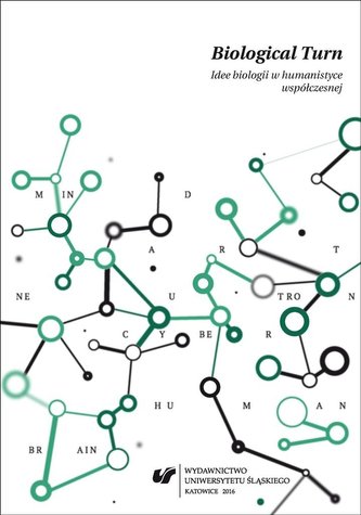 Biological Turn. Idee biologii w humanistyce... Biological Turn. Idee biologii w humanistyce...